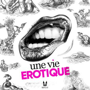 UNE VIE ÉROTIQUE by Studio Minuit