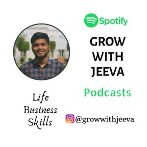 Grow With Jeeva Podcast