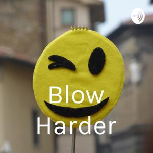 Blow Harder