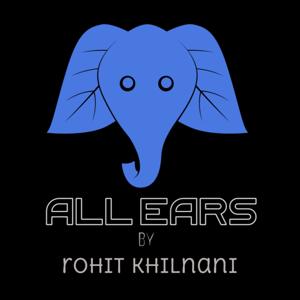 All Ears by Rohit Khilnani