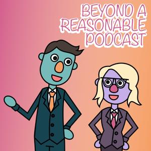 Beyond a Reasonable Podcast