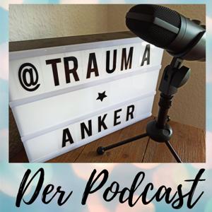 Trauma-Anker - Der Podcast by Aileen