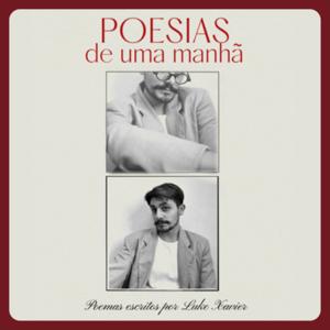 Poesias de uma manhã - Escrito por Luke Xavier