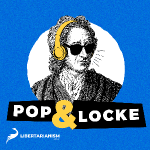 Pop & Locke by Libertarianism.org