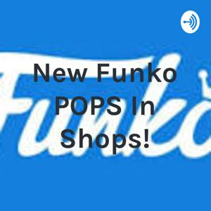 New Funko POPS In Shops!