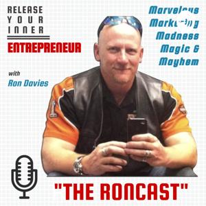 The Roncast - Release Your Inner Entrepreneur!