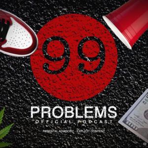 99 Problems Podcast