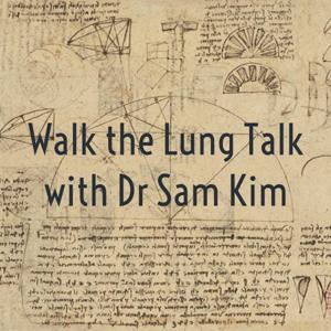 Walk the Lung Talk with Dr Sam Kim