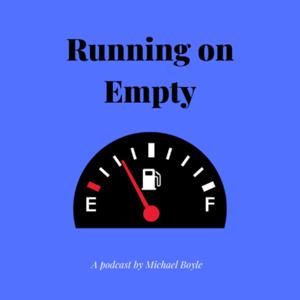 Running on Empty