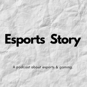 Esports (and gaming) Story