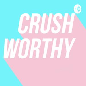 Crush Worthy