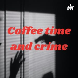 Coffee time and crime