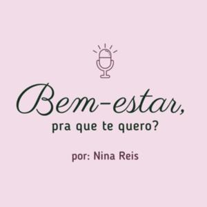 BEM-ESTAR, pra que te quero?