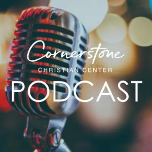 Sermon of the Week, Cornerstone Christian Center