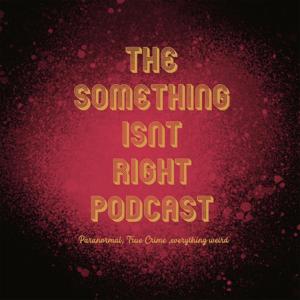 Something Isn't Right Podcast