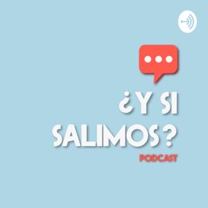 ¿Y si salimos?