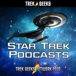 Trek Geeks Podcast Network by Trek Geeks