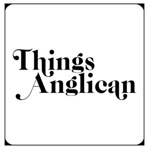 Things Anglican by Anglican Church in North America