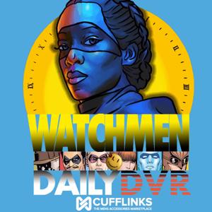 Watchmen by DVR Podcast Network