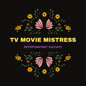 Tv Movie Mistress Podcast by Mo