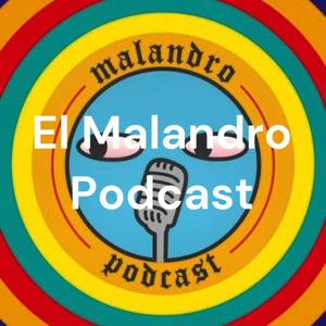 El Malandro Podcast