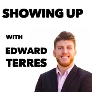 Showing Up With Edward Terres