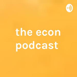 the econ podcast