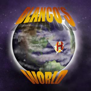 Blanco's World Podcast