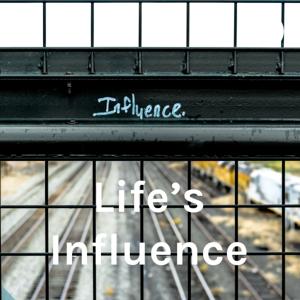 Life's Influence