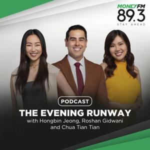 The Evening Runway with Hongbin Jeong, Roshan Gidwani and Chua Tian Tian by MONEY FM 89.3