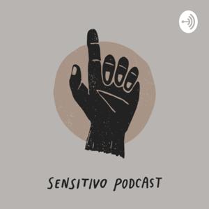 SENSITIVO Podcast