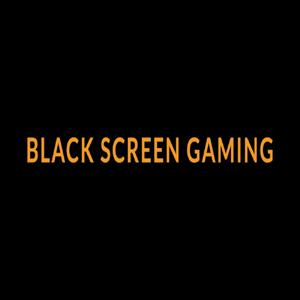 Black Screen Gaming