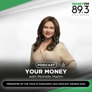 Your Money with Michelle Martin by MONEY FM 89.3