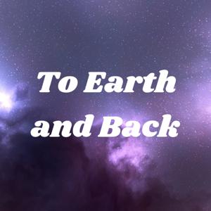 To Earth and Back