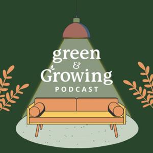 Green and Growing Podcast