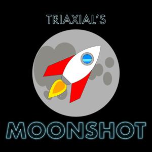 Triaxial's Moonshot