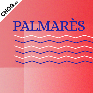 Palmarès CHOQ.ca