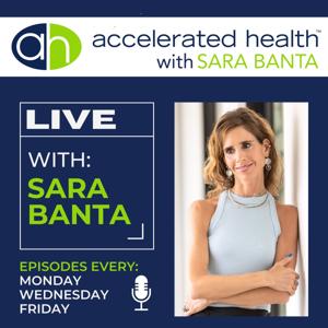 Accelerated Health with Sara Banta