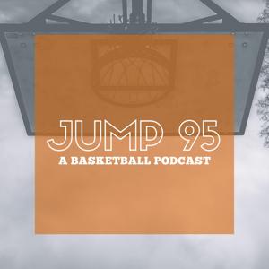 Jump 95 - A Basketball Podcast