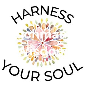 Harness Your Soul