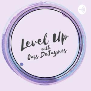 Level Up with Cass