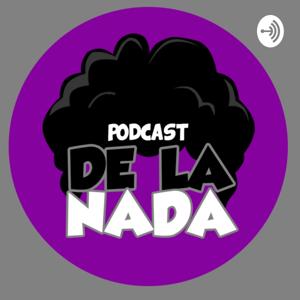 Podcast De La Nada