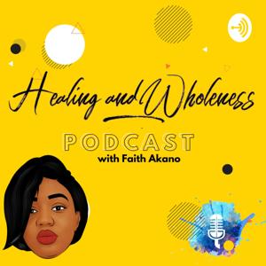 Healing and Wholeness Podcast