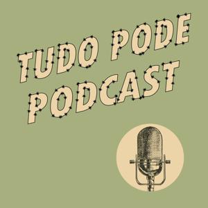 TUDO PODE PODCAST