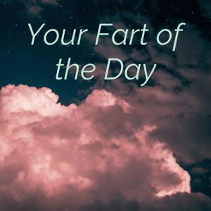 Your Fart of the Day by Gassius Maximus