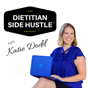 Dietitian Side Hustle by Katie Dodd, MS, RDN, CSG, LD, FAND
