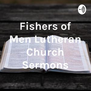 Fishers of Men Lutheran Church Sermons