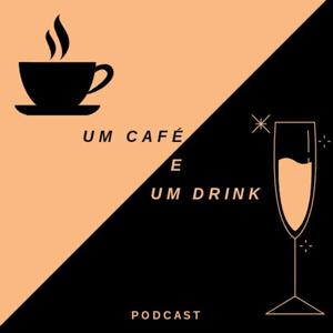 Um Café e Um Drink Podcast