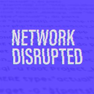 Network Disrupted