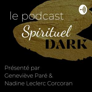 Spirituel DARK | le podcast